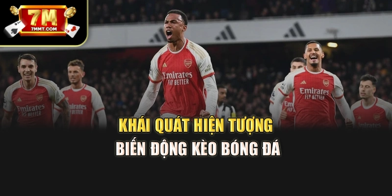 Khái quát hiện tượng biến động kèo bóng đá