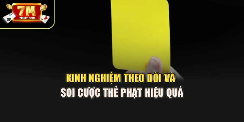 Kinh nghiệm theo dõi và soi cược thẻ phạt hiệu quả