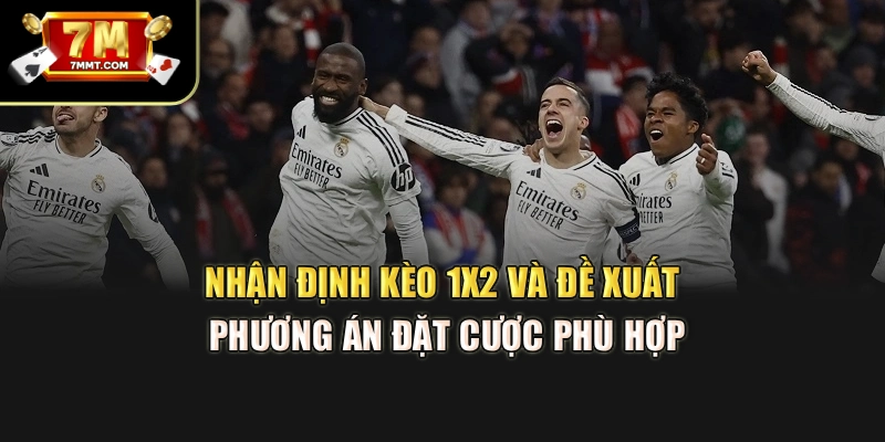 Nhận định kèo 1x2 và đề xuất phương án đặt cược phù hợp