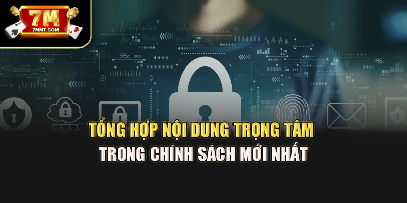 Tổng hợp nội dung trọng tâm trong chính sách mới nhất